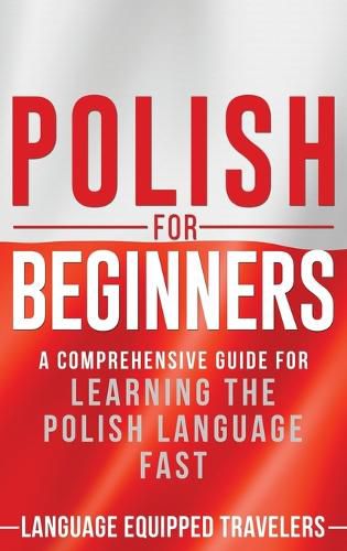 Cover image for Polish for Beginners: A Comprehensive Guide for Learning the Polish Language Fast