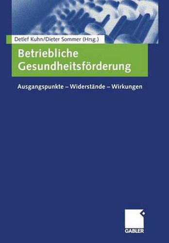 Cover image for Betriebliche Gesundheitsfoerderung: Ausgangspunkte - Widerstande - Wirkungen