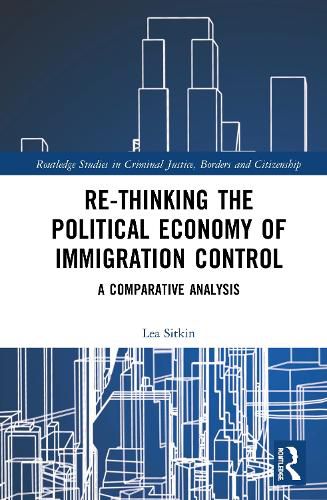 Cover image for Re-thinking the Political Economy of Immigration Control: A Comparative Analysis
