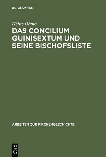 Cover image for Das Concilium Quinisextum Und Seine Bischofsliste