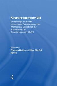 Cover image for Kinanthropometry VIII: Proceedings of the 8th International Conference of the International Society for the Advancement of Kinanthropometry (ISAK)