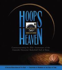 Cover image for Hoops Heaven: Commemorating the 50th Anniversary of the Naismith Memorial Basketball Hall of Fame