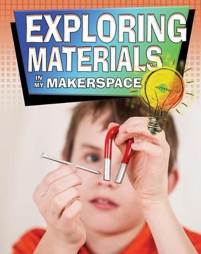 Exploring Materials Makerspace