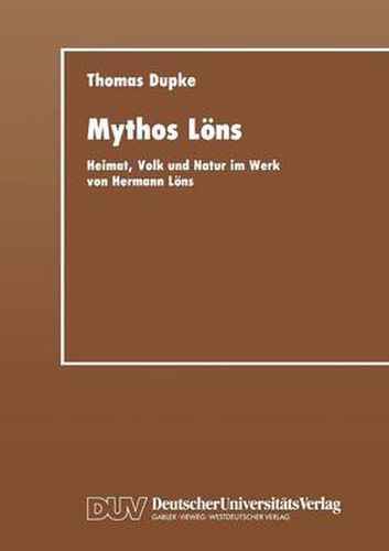 Mythos Loens: Heimat, Volk Und Natur Im Werk Von Hermann Loens