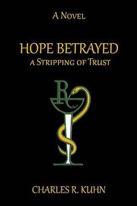 Cover image for HOPE BETRAYED A Stripping of TRUST