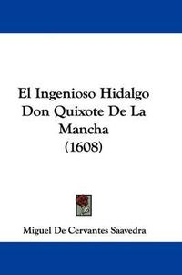 Cover image for El Ingenioso Hidalgo Don Quixote de La Mancha (1608)