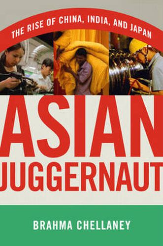 Cover image for Asian Juggernaut: The Rise of China, India, and Japan