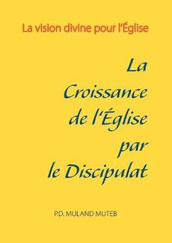 Cover image for La croissance de l'Eglise par le discipulat