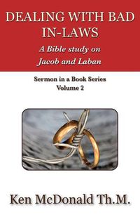 Cover image for Dealing With Bad In-Laws: A Bible study on Jacob and Laban