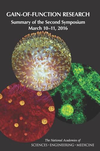 Cover image for Gain-of-Function Research: Summary of the Second Symposium, March 10-11, 2016