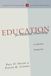 Cover image for Education for Human Flourishing - A Christian Perspective