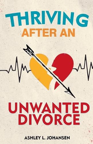 Cover image for Thriving After An Unwanted Divorce Using The 4-Phase 'Phoenix Protocol' for Healing Trauma