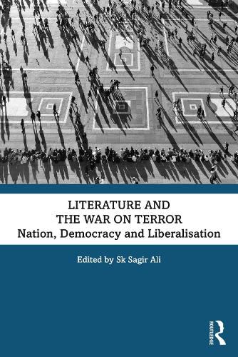 Cover image for Literature and the War on Terror: Nation, Democracy and Liberalisation