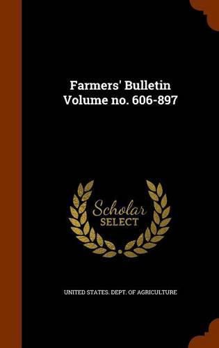 Cover image for Farmers' Bulletin Volume No. 606-897