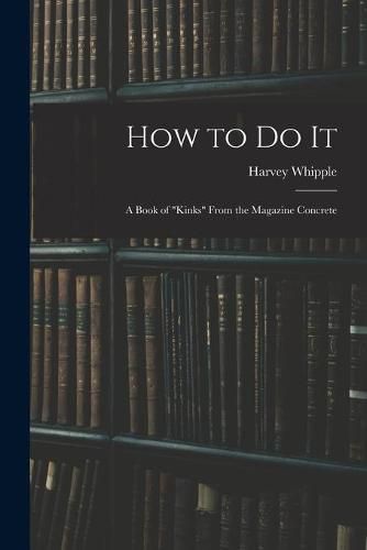 Cover image for How to Do It: a Book of kinks From the Magazine Concrete