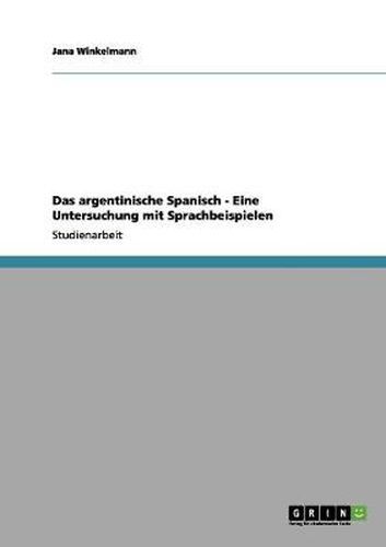 Cover image for Das argentinische Spanisch. Eine Untersuchung mit Sprachbeispielen