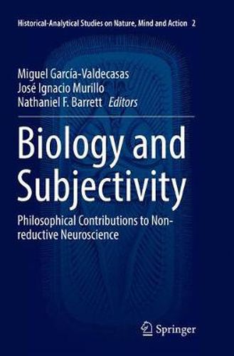 Cover image for Biology and Subjectivity: Philosophical Contributions to Non-reductive Neuroscience