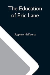 Cover image for The Education Of Eric Lane