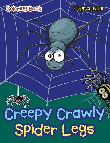 Cover image for Creepy Crawly Spider Legs Coloring Book