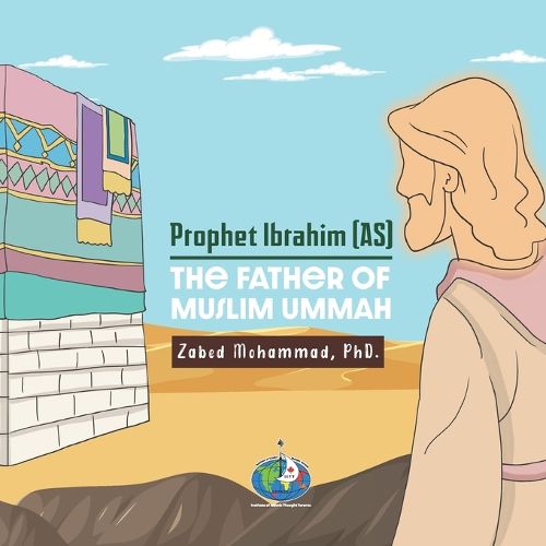 Cover image for Prophet Ibrahim (AS) The Father of Muslim Ummah