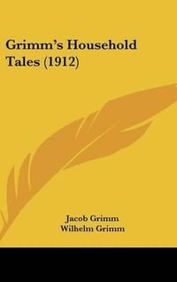 Cover image for Grimm's Household Tales (1912)