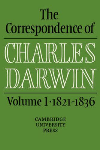 The Correspondence of Charles Darwin: Volume 1, 1821-1836