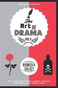 Cover image for The Art of Drama, Volume 5: Romeo and Juliet