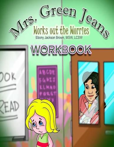 Mrs. GreenJeans Works Out The Worries: An Adult-Guided Workbook