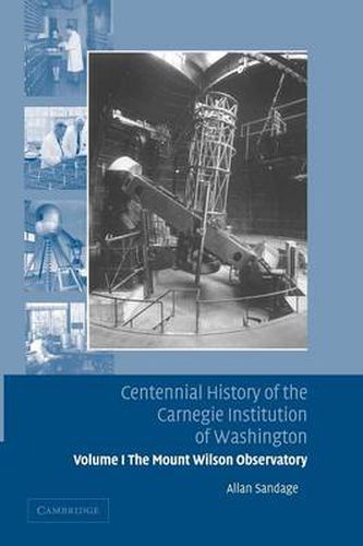 Cover image for Centennial History of the Carnegie Institution of Washington: Volume 1, The Mount Wilson Observatory: Breaking the Code of Cosmic Evolution