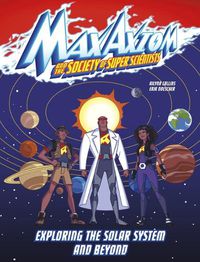 Cover image for Exploring the Solar System and Beyond: A Max Axiom Super Scientist Adventure