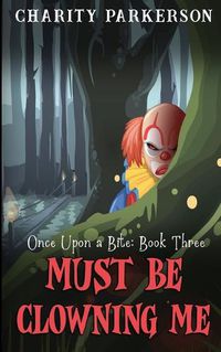 Cover image for Must be Clowning Me