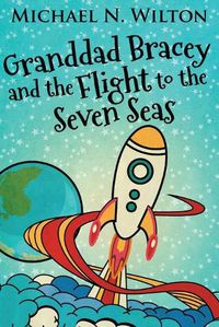 Cover image for Granddad Bracey And The Flight To The Seven Seas