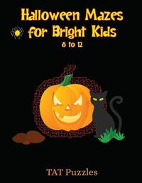 Cover image for Halloween Mazes for Bright Kids 8-12