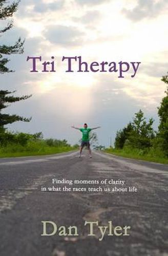 Cover image for Tri Therapy: Finding moments of clarity in what the races teach us about life