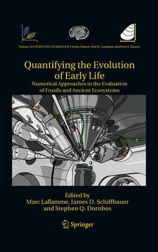 Cover image for Quantifying the Evolution of Early Life: Numerical Approaches to the Evaluation of Fossils and Ancient Ecosystems