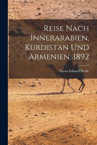 Cover image for Reise Nach Innerarabien, Kurdistan und Armenien. 1892