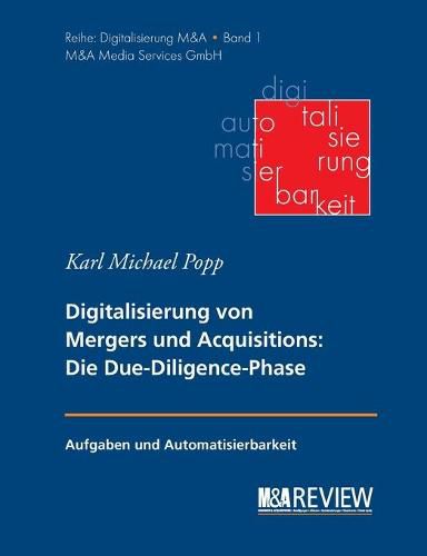 Grundlagen der Digitalisierung von Mergers und Acquisitions: Die Due-Diligence-Phase: Aufgaben und Automatisierbarkeit