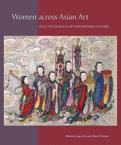 Cover image for Women Across Asian Art