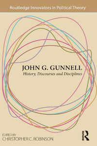 Cover image for John G. Gunnell: History, Discourses and Disciplines