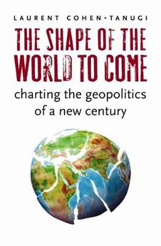 Cover image for The Shape of the World to Come: Charting the Geopolitics of a New Century