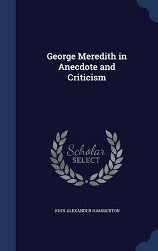 Cover image for George Meredith in Anecdote and Criticism
