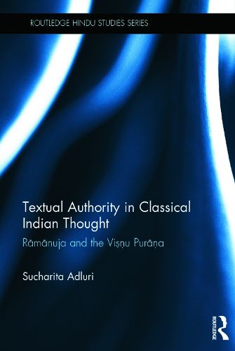 Cover image for Textual Authority in Classical Indian Thought: Ramanuja and the Vishnu Purana