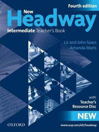 Cover image for New Headway: Intermediate B1: Teacher's Book + Teacher's Resource Disc: The world's most trusted English course