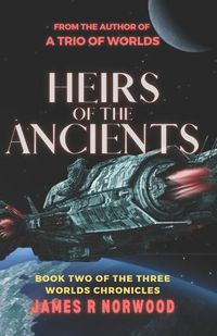 Cover image for Heirs of the Ancients: Book Two of the Three Worlds Chronicles