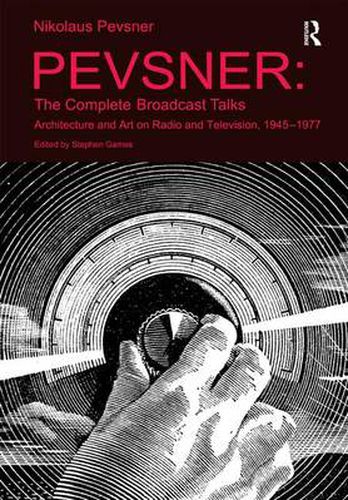 Cover image for Pevsner: The Complete Broadcast Talks: Architecture and Art on Radio and Television, 1945-1977