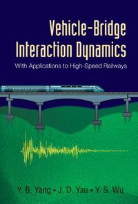 Cover image for Vehicle-bridge Interaction Dynamics: With Applications To High-speed Railways