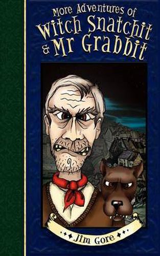 Cover image for More Adventures of Witch Snatchitt and MR Grabbit