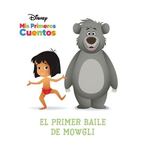 Cover image for Disney MIS Primeros Cuentos El Primer Baile de Mowgli (Disney My First Stories Mowgli's First Dance)