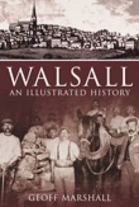 Cover image for Walsall: An Illustrated History