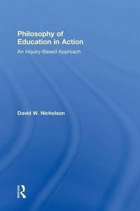 Cover image for Philosophy of Education in Action: An Inquiry-Based Approach